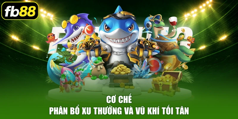 Cơ chế phân bổ xu thưởng và vũ khí tối tân