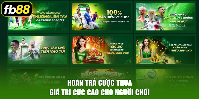 Hoàn trả cược thua giá trị cực cao cho người chơi