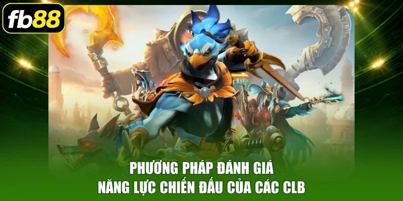 Phương pháp đánh giá năng lực chiến đấu của các clb