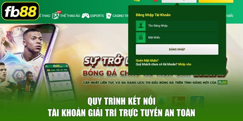 Quy trình kết nối tài khoản giải trí trực tuyến an toàn