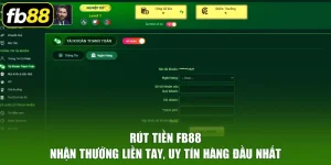 Rút Tiền FB88 - Nhận Thưởng Liền Tay, Uy Tín Hàng Đầu Nhất
