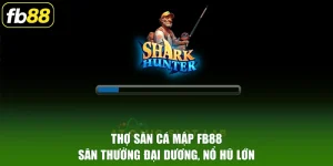 Thợ Săn Cá Mập FB88 - Săn Thưởng Đại Dương, Nổ Hũ Lớn